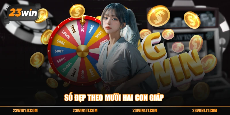 Số đẹp theo mười hai con giáp 